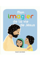 MON IMAGIER DE LA VIE DE JESUS - PARUIT MARIE - Bayard Jeunesse