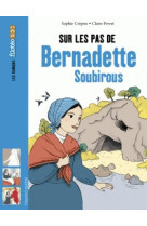 SUR LES PAS DE BERNADETTE SOUBIROUS - CREPON/PERRET - Bayard Jeunesse