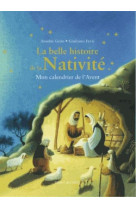 BELLE HISTOIRE DE LA NATIVITE - MON CALENDRIER DE L-AVENT - GRUN/FERRI - Bayard Jeunesse