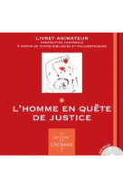 ET QUI DONC EST L-HOMME - LIVRET ANIMATEUR 3 - L-HOMME EN QUETE DE JUSTICE - BOYER FREDERIC - Bayard