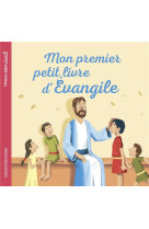 MON PREMIER PETIT LIVRE D-EVANGILE - DELVAL MARIE-HELENE - BAYARD JEUNESSE