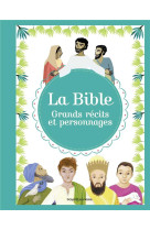 BIBLE (LA) GRANDS RECITS ET PERSONNAGES - JEANCOURT-GALIGNANI - BAYARD JEUNESSE