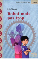 ROBOT MAIS PAS TROP - SIMARD ERIC - SYROS