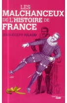 MALCHANCEUX DE L-HISTOIRE DE FRANCE - JULAUD JEAN-JOSEPH - le Cherche Midi