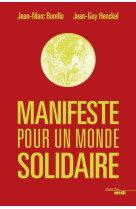 MANIFESTE POUR UN MONDE SOLIDAIRE - BORELLO JEAN-MARC - le Cherche Midi