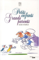 PETITS ENFANTS GRANDS PARENTS - MODE D-EMPO I - PIEM/BIARD - le Cherche Midi