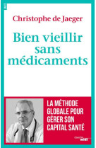 BIEN VIEILLIR SANS MEDICAMENTS - JAEGER CHRISTOPHE DE - LE CHERCHE MIDI