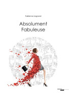 ABSOLUMENT FABULEUSE - LEGRAND FABIENNE - LE CHERCHE MIDI