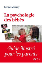 PSYCHOLOGIE DES BEBES - MURRAY LYNNE - Erès