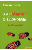 ANTIMANUEL D-ECONOMIE TOME II - MARIS BERNARD - BREAL