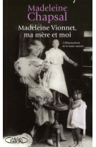 MADELEINE VIONNET  MA MERE ET MOI - L-EBLOU ISSEMENT DE LA HAUTE COUTURE - CHAPSAL MADELEINE - MICHEL LAFON