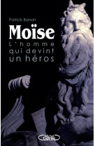 MOISE - L-HOMME QUI DEVINT HEROS - BANON PATRICK - MICHEL LAFON