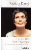 SOUFFLE VERS L-ETERNITE - JE VOUDRAIS PA RTAGER MES MESSAGES DE L-AU-DELA... - DARRE PATRICIA - MICHEL LAFON