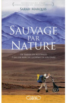 SAUVAGE PAR NATURE - MARQUIS SARAH - M. Lafon