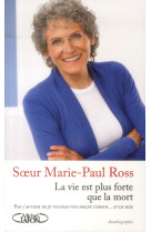 VIE EST PLUS FORTE QUE LA MORT (LA) - ROSS MARIE-PAUL - M. Lafon