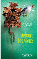 DEBOUT LES VIEUX ! - KHAYAT ONDINE - M. Lafon