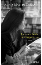 VIE EST FACILE NE T-INQUIETE PAS (LA) - MARTIN-LUGAND AGNES - M. Lafon