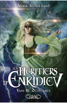 HERITIERS D-ENKIDIEV / TOME 10 DECHEANCE - ROBILLARD ANNE - M. Lafon