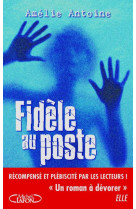 FIDELE AU POSTE - ANTOINE AMELIE - M. Lafon