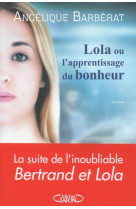 LOLA OU L-APPRENTISSAGE DU BONHEUR - BARBERAT ANGELIQUE - M. Lafon