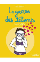 GUERRE DES TETONS - TOME 3 MUTATION - SOHN LILI - M. Lafon