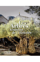 ARBRES, TEMOINS DE L-HISTOIRE - MELLOUL RICHARD - MICHEL LAFON