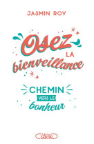 OSEZ LA BIENVEILLANCE - ROY JASMIN - MICHEL LAFON