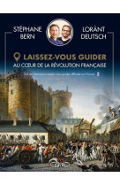 LAISSEZ-VOUS GUIDER - AU COEUR DE LA REVOLUTION FRANCAISE - DEUTSCH/BERN - MICHEL LAFON