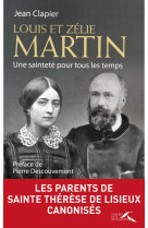 LOUIS ET ZELIE MARTIN - UNE SAINTETE POUR TOUS LES TEMPS - CLAPIER JEAN - PRESSES RENAISS