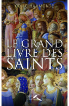 GRAND LIVRE DES SAINTS - HAUMONTE ODILE - PRESSES RENAISS