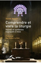 COMPRENDRE ET VIVRE LA LITURGIE - ACCART XAVIER - PRESSES RENAISS