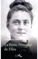 LA PETITE PRINCESSE DE DIEU - RIHOIT CATHERINE - PRESSES RENAISS