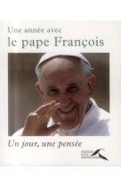 ANNEE AVEC LE PAPE FRANCOIS (UNE) - FRANCOIS PAPE - Presses de la Renaissance