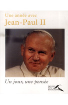 ANNEE AVEC JEAN-PAUL II (UNE) - JEAN-PAUL II - Presses de la Renaissance