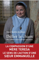 DEFIER LE CHAOS - SOPHIE DE JESUS - Presses de la Renaissance