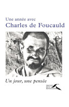 ANNEE AVEC CHARLES DE FOUCAULD - ANTIER JEAN-JACQUES - Presses de la Renaissance