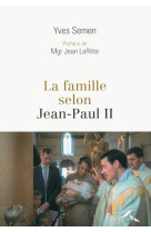 FAMILLE SELON JEAN-PAUL II - SEMEN YVES - Presses de la Renaissance