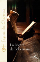 LIBERTE DE L-OBEISSANCE - CHARTREUX UN - Presses de la Renaissance