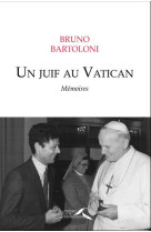 UN JUIF AU VATICAN - BARTOLONI BRUNO - PRESSES RENAISS