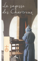 SAGESSE DES CHARTREUX (LA) - CHARTREUX UN - PRESSES RENAISS