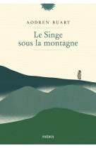 SINGE SOUS LA MONTAGNE - BUART AODREN - LIBRETTO