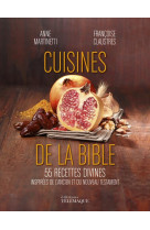 CUISINES DE LA BIBLE 55 RECETTES DIVINES IN SPIRES DE L ANCIEN ET DU NOUVEAU TEST - MARTINETTI/CLAUSTRES - Télémaque