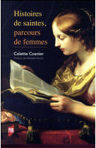 HISTOIRES DE SAINTES PARCOURS DE FEMMES - COSNIER COLETTE - Presses universitaires de Rennes