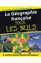 GEOGRAPHIE FRANCAISE POUR LES NULS (LA) - JULAUD JEAN-JOSEPH - FIRST