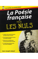 LA POESIE FRANCAISE POUR LES NULS - JULAUD JEAN-JOSEPH - FIRST