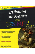 HISTOIRE DE FRANCE POUR LES NULS JUNIOR - JULAUD JEAN-JOSEPH - FIRST