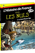 HISTOIRE DE FRANCE EN BD POUR LES NULS T02 LE HAUT MOYEN AGE - JULAUD/LOISELET - FIRST