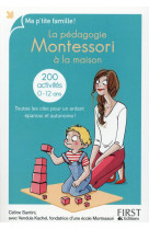 PEDAGOGIE MONTESSORI A LA MAISON 200 ACTIVITES 0-12 ANS - SANTINI/KACHEL - First Editions