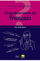 JOUR, UNE QUESTION : 50 QUESTIONS AUTOUR DU FRANCAIS (UN) - JULAUD JEAN-JOSEPH - First Editions