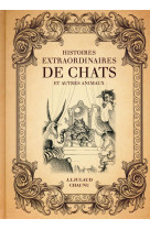 HISTOIRES EXTRAORDINAIRES DE CHATS ET AUTRE S ANIMAUX - JULAUD/CHAUNU - First Editions